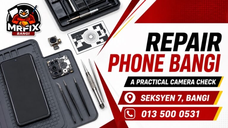 Repair Camera Phone Bangi – practical camera diagnosis guide