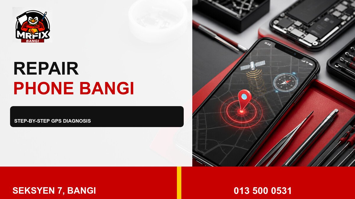 Repair GPS Phone Bangi: A Step-by-Step Location Diagnosis — featured image