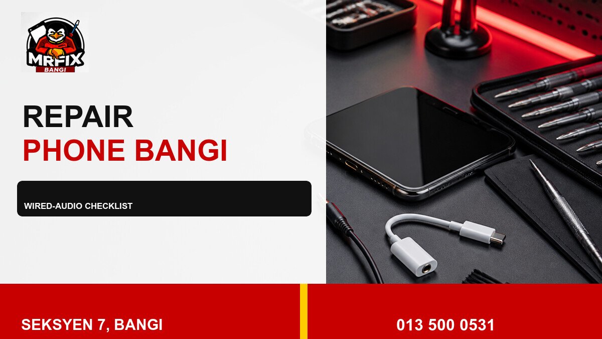 Repair Headphone Jack Phone Bangi: A Practical Wired-Audio Checklist — featured image
