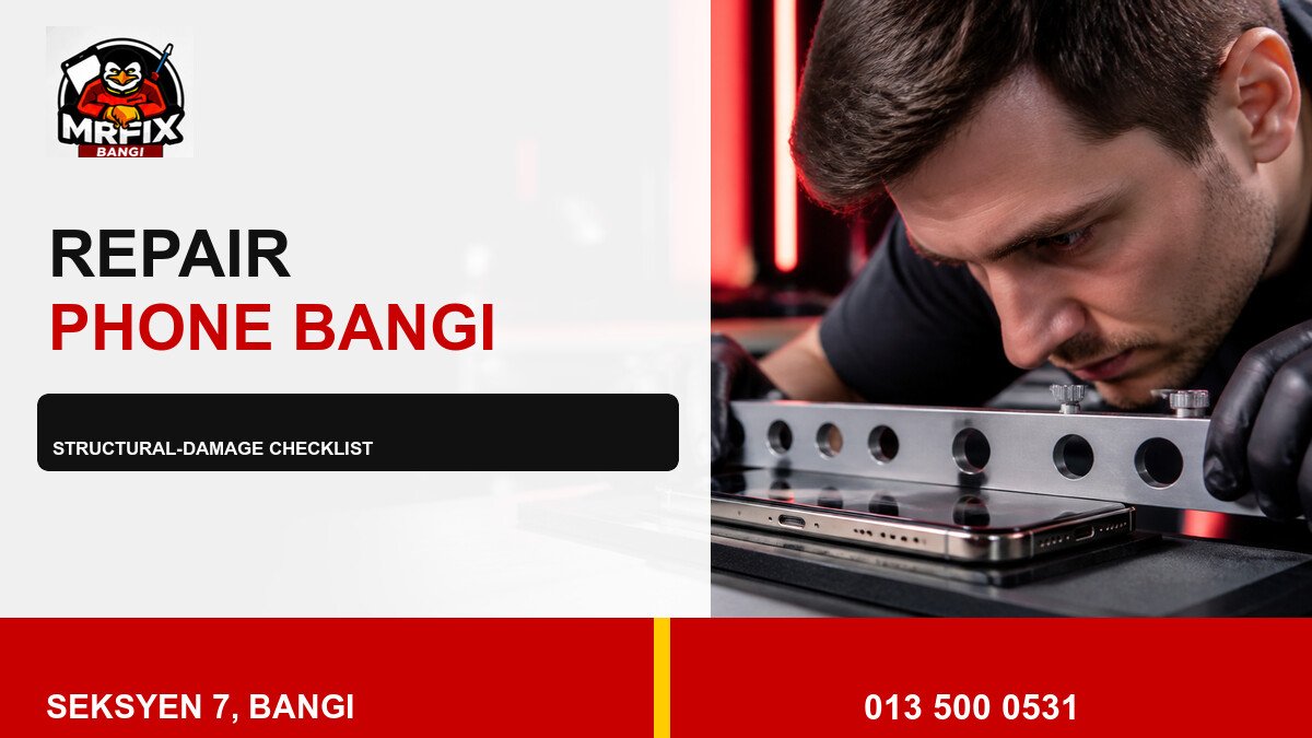 Repair Phone Frame Bangi: A Safe Structural-Damage Checklist — featured image