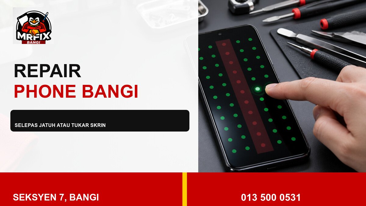 Repair Touch Dead Zone Phone Bangi: Semakan Selepas Jatuh atau Tukar Skrin — featured image