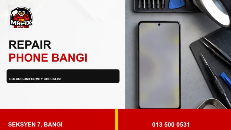 Repair Phone Display Tint Bangi: A Safe Colour-Uniformity Checklist — featured image