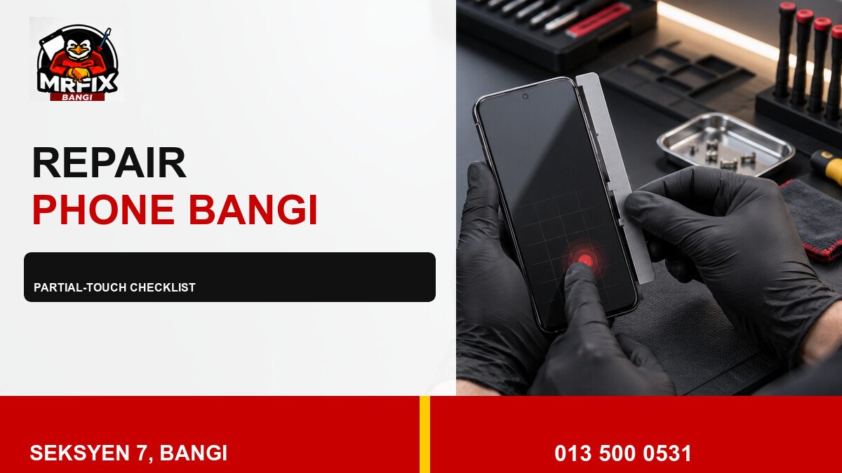 Repair Touch Dead Zone Phone Bangi: A Practical Partial-Touch Checklist — featured image